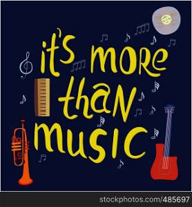 It is more than music hand drawn vector lettering. Colourful lettering. Poster, banner, t-shirt design.. It is more than music lettering
