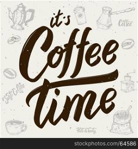 It's coffee time. Coffee icons. Hand drawn lettering on white background. Design element for poster, card, menu. Vector illustration