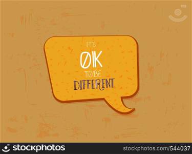It's Ok To Be Different Quote. Handwritten Lettering Vector Composition with Speech Balloon.