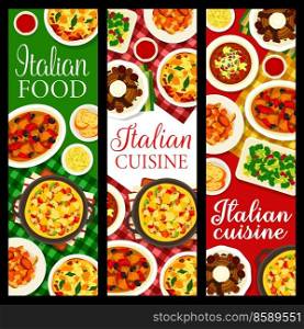 Italian cuisine meals banners. Mushroom omelette Frittata, vegetable soup Acquacotta and Soffritto stew, coffee, leftover lasagna and meat stew, chestnut dessert Mont Blanc, broccoli with garlic oil. Italian cuisine restaurant meals vector banners