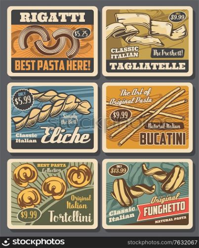 Italian pasta retro posters, vector macaroni rigatti, tagliatelle and eliche with bucatini, tortellini and funghetto. Food of Italy, traditional meals with price tags, grocery store vintage cards set. Italian pasta vector macaroni retro posters, cards