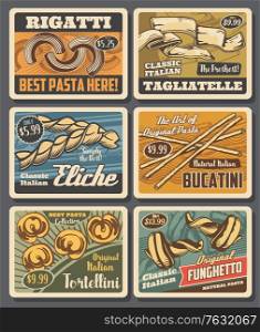 Italian pasta retro posters, vector macaroni rigatti, tagliatelle and eliche with bucatini, tortellini and funghetto. Food of Italy, traditional meals with price tags, grocery store vintage cards set. Italian pasta vector macaroni retro posters, cards