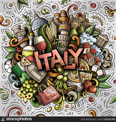 Italy hand drawn cartoon doodles illustration. Funny travel design. Creative art vector background. Handwritten text with Italian symbols, elements and objects. Colorful composition. Italy hand drawn cartoon doodles illustration. Funny travel design.