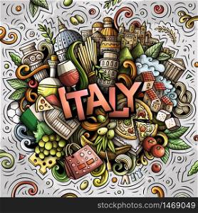 Italy hand drawn cartoon doodles illustration. Funny travel design. Creative art vector background. Handwritten text with Italian symbols, elements and objects. Colorful composition. Italy hand drawn cartoon doodles illustration. Funny travel design.