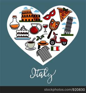 Italy promo poster with national symbols in heart shape. Famous Pisa tower and Roman colosseum, delicious desserts, hot pizza, red wine, fragrant coffee and traditional clothes vector illustrations.. Italy promo poster with national symbols in heart shape.
