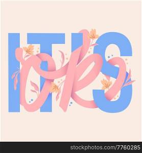 Its ok lettering illustration. Hand lettering and floral design in bright colors. Colorful vector illustration. 