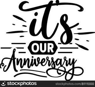 Its our anniversary svg anniversary design Vector Image