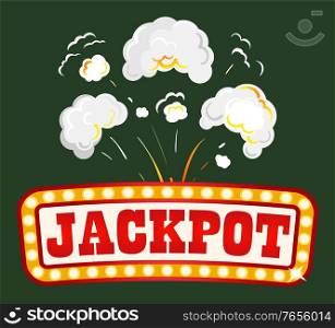 Jackpot banner with light bulbs, decorative signboard. Isolated retro style of shining frame with inscription. Explosion with fume and smoke. Casino sign, vintage board. Vector in flat style. Jackpot Banner with Explosion, Fume and Smoke