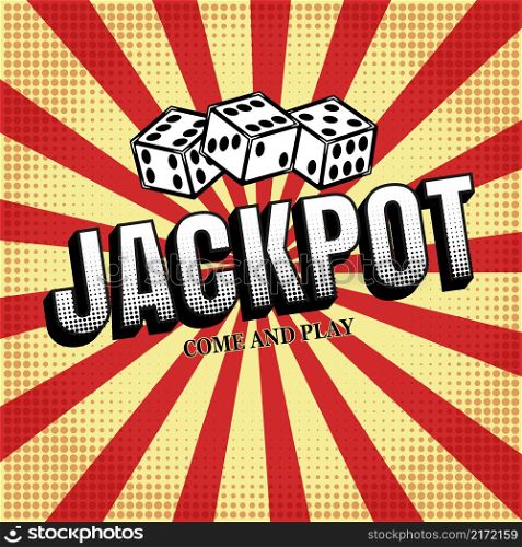 Jackpot retro poster, comic, dice. Vector illustration vintage card template. Jackpot retro poster, comic, dice. Vector illustration vintage