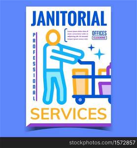 Janitorial Services Advertising Poster Vector. Professional Offices Cleaning Services Promo Banner. Human Worker With Clean Hygienic Tool And Liquid On Cart Concept Template Style Color Illustration. Janitorial Services Advertising Poster Vector