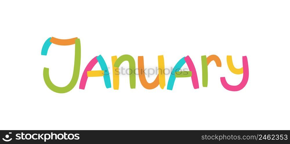 January inscription. Lettering with colorful ribbons. First month of the calendar. Kids text.. January inscription. Lettering with colorful ribbons. First month of the calendar. Kids text