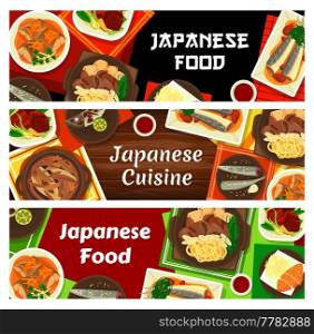 Japanese cuisine food banners and Asian restaurant menu dishes, vector. Japanese food mackerel saba fish in miso sauce and beef in sukuyaki, sardine with plums and simmered pork belly kakuni. Japanese food menu, restaurant food dishes banners