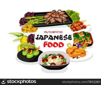 Japanese cuisine meals vector poster. Asian food noodles, veggies and seafood round frame. Japanese restaurant dishes baked fish on skewers, shiitake mushroom noodles, cucumber rolls with caviar. Japanese food seafood, rolls and noodles menu