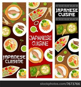 Japanese food, Japan menu noodles ramen and sushi, vector restaurant banners. Japanese cuisine Asian dishes and meals seafood ramen noodles, sushi and rolls, miso soup with tofu and rice. Japanese food, Japan menu noodles ramen and sushi