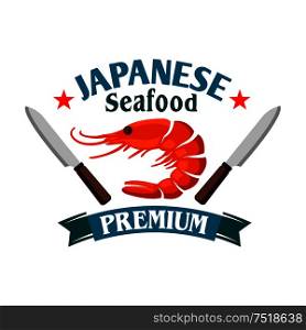Japanese seafood restaurant symbol of fresh royal red shrimp, flanked by sushi chef knives, stars and ribbon banner with text Premium. Cartoon style. Japanese seafood restaurant icon with red prawn