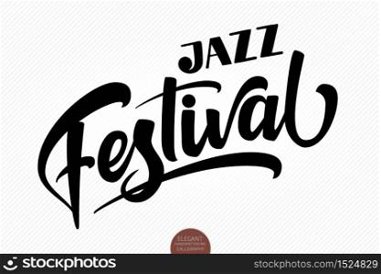 Jazz Festival. Vector musical hand drawn lettering. Elegant modern handwritten calligraphy. Ink illustration. Typography poster for cards, invitations, prints, promotions, posters, banners etc. Jazz Festival. Vector musical hand drawn lettering. Elegant modern handwritten calligraphy. Ink illustration. Typography poster for cards, invitations, prints, promotions, posters, banners etc.