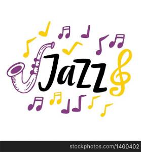 Jazz. Music poster. Calligraphy. Lettering textnotes, treble clef, saxophone isolated on a white background. Vector illustration. Jazz Music poster. Calligraphy. Lettering. Isolated vector illustration on a white background.