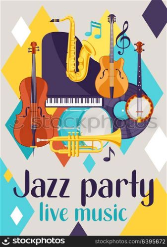 Jazz party live music retro poster with musical instruments. Jazz party live music retro poster with musical instruments.