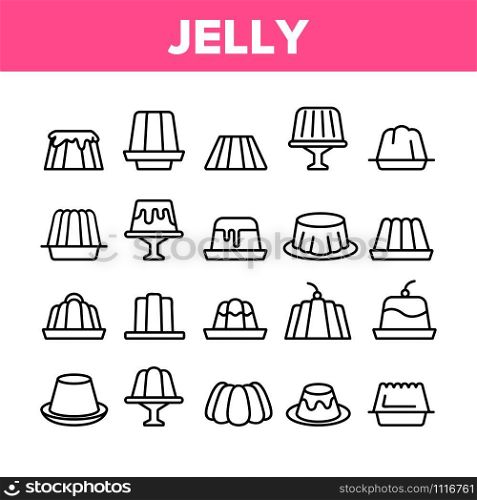 Jelly Sweet Dessert Collection Icons Set Vector Thin Line. Jelly On Plate In Different Shape, With Cherry And Cream On Top Concept Linear Pictograms. Monochrome Contour Illustrations. Jelly Sweet Dessert Collection Icons Set Vector