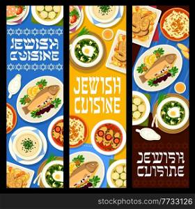 Jewish food restaurant meals posters. Gefilte and baked fish with prunes, radish honey salad and cholent, lentil, sorrel and chicken soup with kneidlach and egg, chicken liver pate vector. Jewish food restaurant meals vector posters