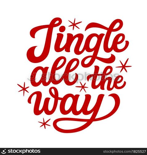 Jingle all the way. Hand lettering Christmas quote. Red text isolated on white background. Vector typography for greeting cards, posters, party , home decorations, wall decals, banners