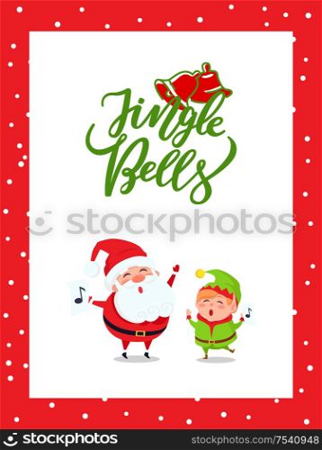 Jingle bells greeting card with Santa Claus and Elf singing carol songs. New Year cartoon character Father frost and dwarf little helper, music signs, vector. Holly Jolly Greeting Card with Santa Claus and Elf
