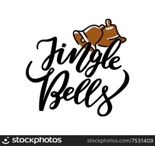 Jingle bells print, lettering text and two holiday campanes vector isolated. Winter greetings on New Year, hand drawn calligraphic doodles written by ink. Jingle Bells Lettering Print, Two Holiday Campanes