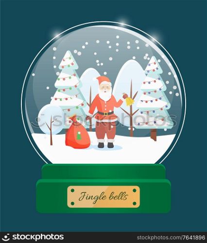 Jingle bells, snow globe toy with glass sphere. Santa Claus wearing red costume holding bell, standing by sack with gifts. Winter landscape with pine decorated with garland and baubles vector. Jingle Bells Santa Claus in Snow Globe Toy Vector