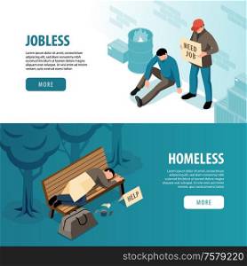 Jobless and homeless horizontal banners with poor and hungry people need job and roof overhead isometric vector illustration