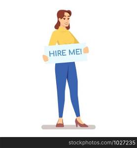 Jobseeker flat vector illustration. Young woman holding placard with hire me inscription. Vacancy candidate, unemployed person, job hunter, employee isolated cartoon character on white background