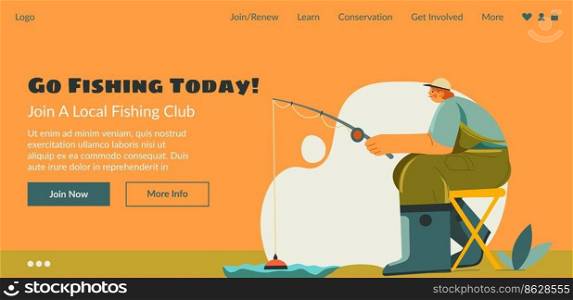 Join local fishing club today, improve hobby skills. Man with rod sitting by lake or river, fisherman adventures and relax on weekends. Website landing page template, internet web. Vector in flat style. Go fishing today, join local club, website page