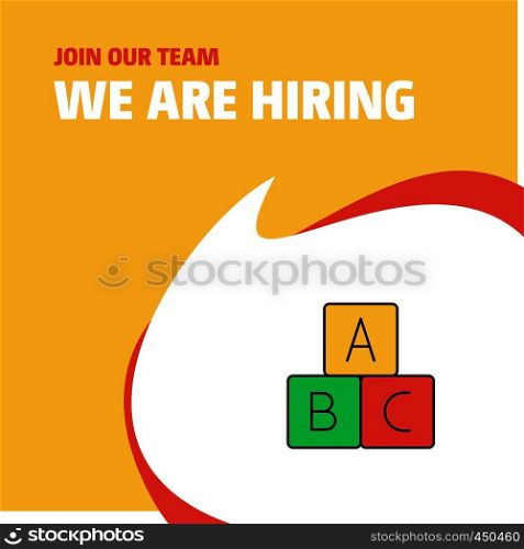 Join Our Team. Busienss Company Alphabets blocks We Are Hiring Poster Callout Design. Vector background