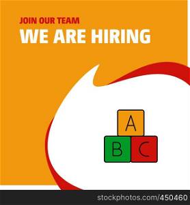Join Our Team. Busienss Company Alphabets blocks We Are Hiring Poster Callout Design. Vector background