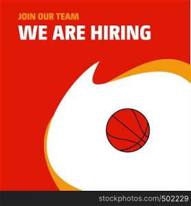 Join Our Team. Busienss Company Basketball We Are Hiring Poster Callout Design. Vector background