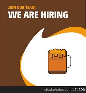 Join Our Team. Busienss Company Beer We Are Hiring Poster Callout Design. Vector background