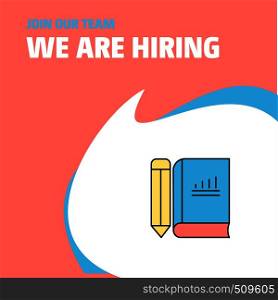 Join Our Team. Busienss Company Book and pencil We Are Hiring Poster Callout Design. Vector background