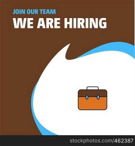 Join Our Team. Busienss Company Breifcase We Are Hiring Poster Callout Design. Vector background
