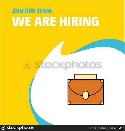 Join Our Team. Busienss Company Briefcase We Are Hiring Poster Callout Design. Vector background