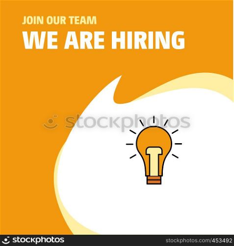 Join Our Team. Busienss Company Bulb We Are Hiring Poster Callout Design. Vector background