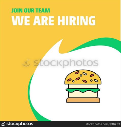 Join Our Team. Busienss Company Burger We Are Hiring Poster Callout Design. Vector background