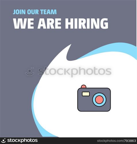 Join Our Team. Busienss Company Camera We Are Hiring Poster Callout Design. Vector background