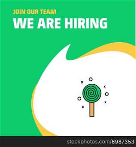 Join Our Team. Busienss Company Candy We Are Hiring Poster Callout Design. Vector background