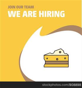 Join Our Team. Busienss Company Cheese We Are Hiring Poster Callout Design. Vector background