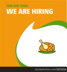 Join Our Team. Busienss Company Chicken meat We Are Hiring Poster Callout Design. Vector background