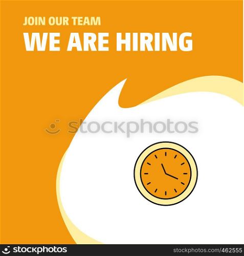 Join Our Team. Busienss Company Clock We Are Hiring Poster Callout Design. Vector background