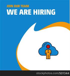 Join Our Team. Busienss Company Cloud network We Are Hiring Poster Callout Design. Vector background