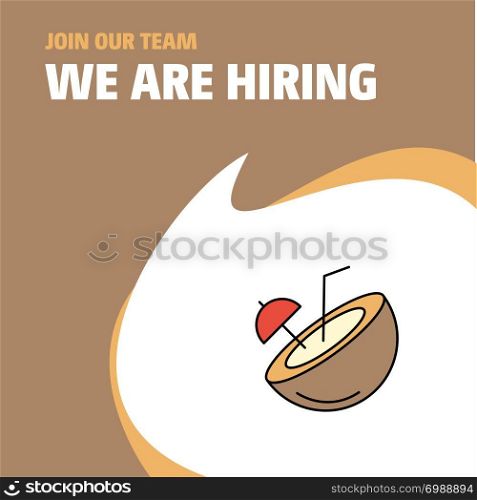 Join Our Team. Busienss Company Coconut We Are Hiring Poster Callout Design. Vector background