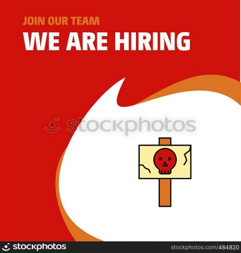 Join Our Team. Busienss Company Danger board We Are Hiring Poster Callout Design. Vector background