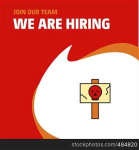 Join Our Team. Busienss Company Danger board We Are Hiring Poster Callout Design. Vector background