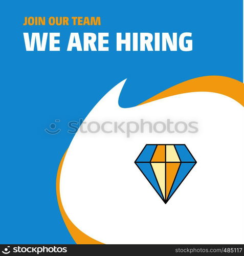 Join Our Team. Busienss Company Diamond We Are Hiring Poster Callout Design. Vector background